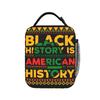 Black History Is American History Insulated Lunch Bag Thermal Bag Meal Container Lunch Box Tote Food Storage Bags School