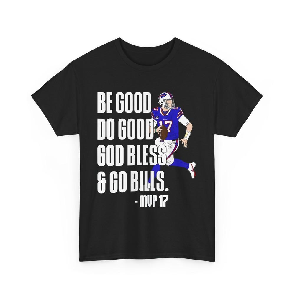 Be Good Do Good God Bless Go Bills Shirt, 17 Josh Football T-shirt Unisex T-Shirt S