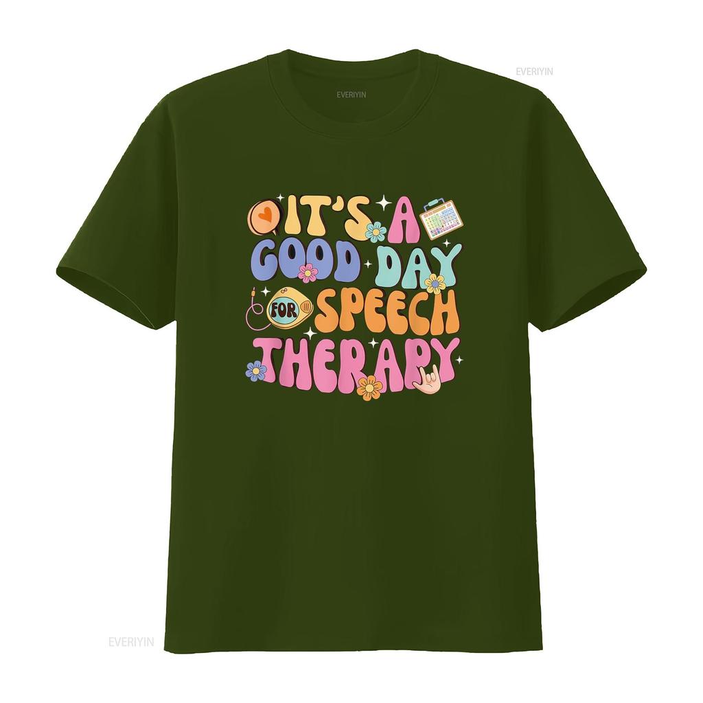 It s A Good Day For Speech Therapy Pathologist SLP T Shirt vintage Washed Breathable Slightly homme Unisex designer clothes