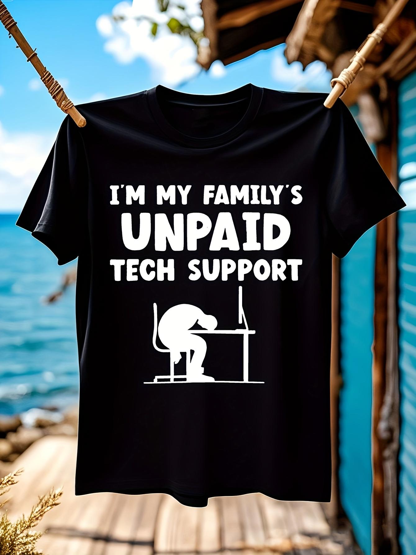 Im My Familys Unpaid Tech Support Graphic Tshirt Graphic ... XXL