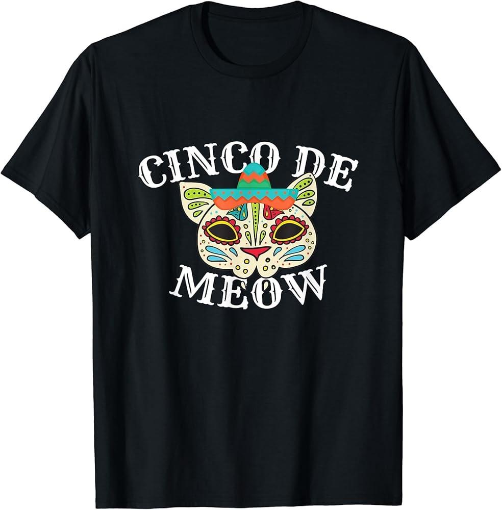 Cinco de Meow Cat Sombrero Cinco De Mayo Funny Gift TShirt Unisex T-Shirt XXXL