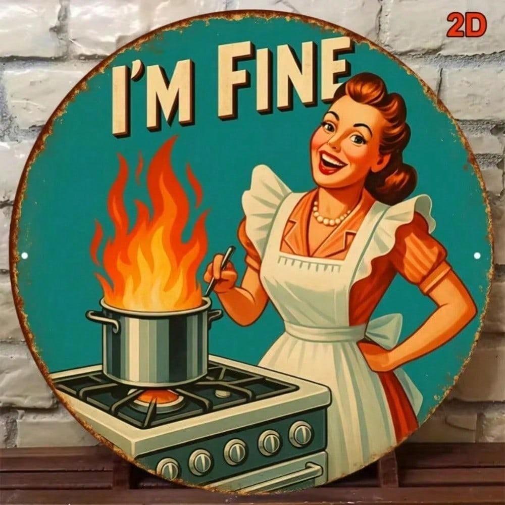 Vintage I'M FINE Retro 1950er Hausfrau Küche Wanddeko Schild Lustig 2D Metall Kunstdruck Für Café Restaurant Einfach Aufhängen