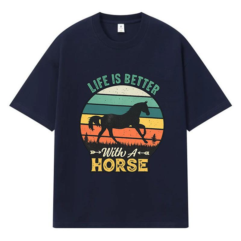 2026 Life Is Better With A Horse Printed Graphic Y2k Harajuku Streetwear 100% Cotton T Shirt Casual Oversized Summer Men T-shirt