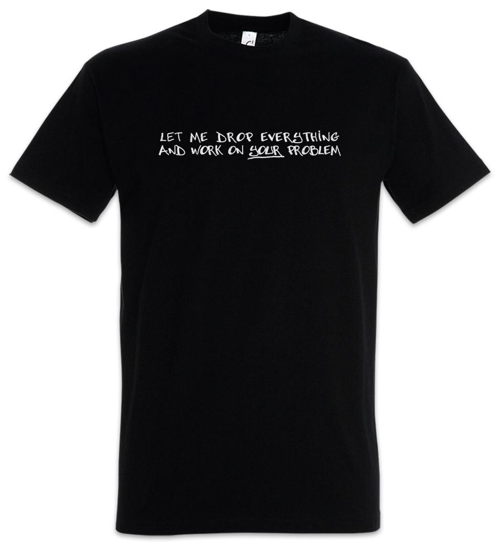 Let Me Drop Everything T-Shirt Fun Geek Nerd Admin Computer Science Scientist IT XL