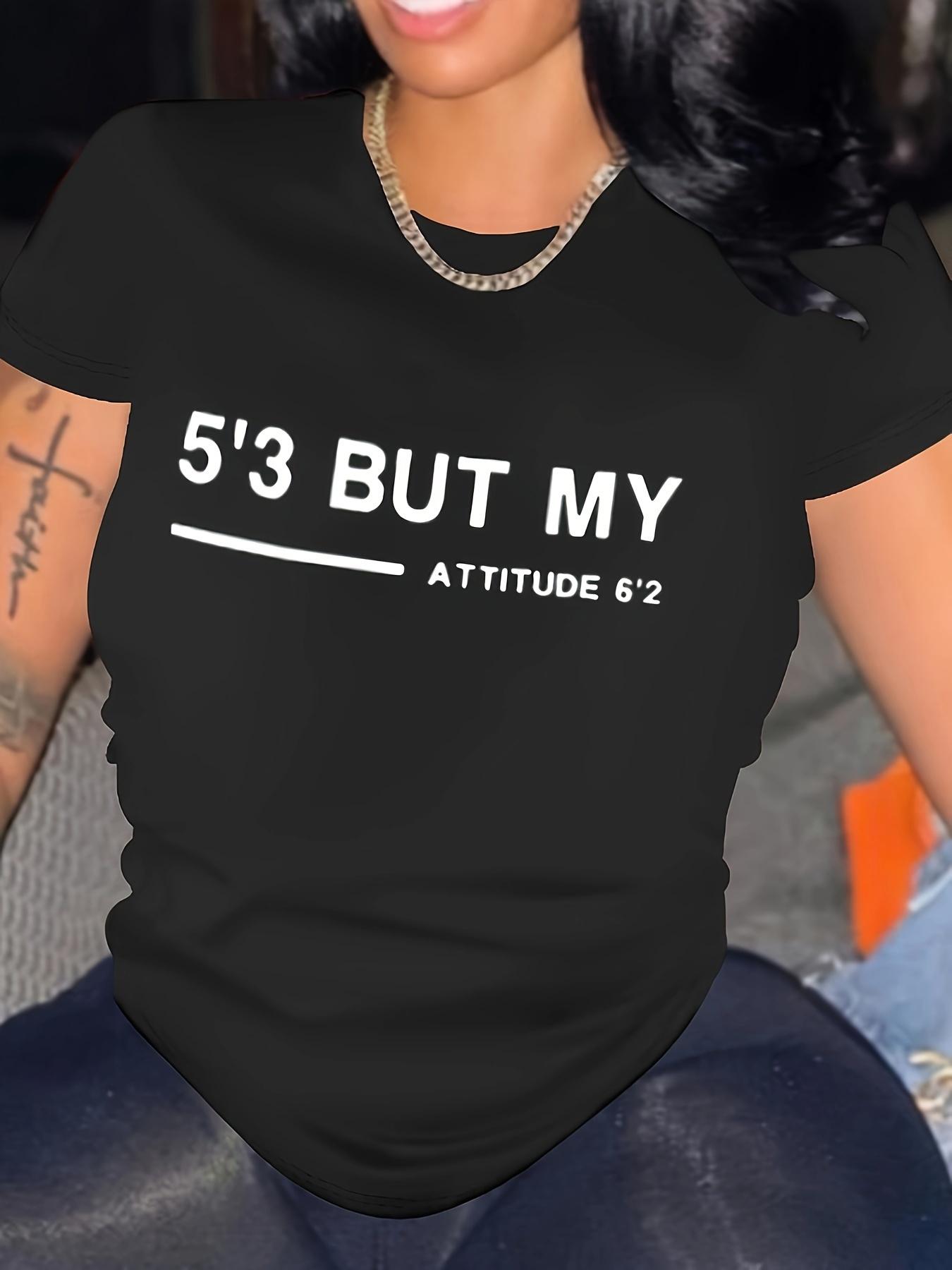 5 3 But My Attitude 6 2 Graphic T-shirt XL