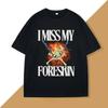 Ich vermisse meine Vorhaut T-Shirt Lustig Seltsam Eigenartig Spezifisch Grafik Bedruckte T-Shirts Damen Kleidung Y2K Lässig Damen Kleidung