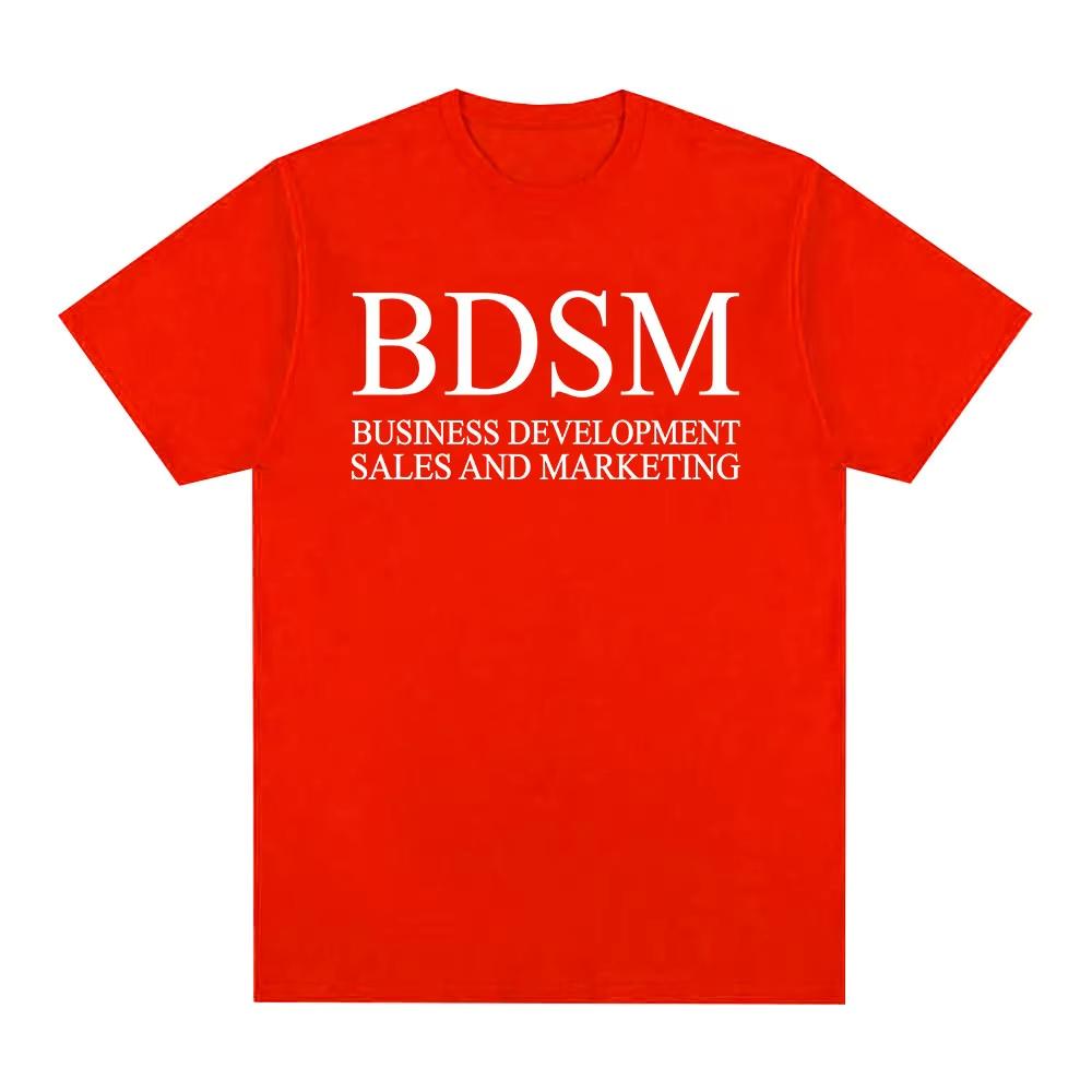 BDSM Business Development Sales and Marketing T Shirt Men Women Fashion Male T-shirt High Quality Cotton Casual T Shirt