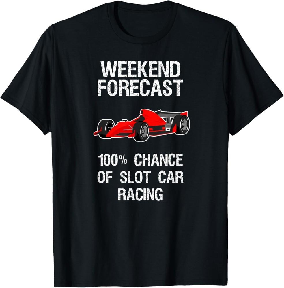 

Slot Car Racing Shirt - Funny Weekend Forecast Gift Unisex T-Shirt XL