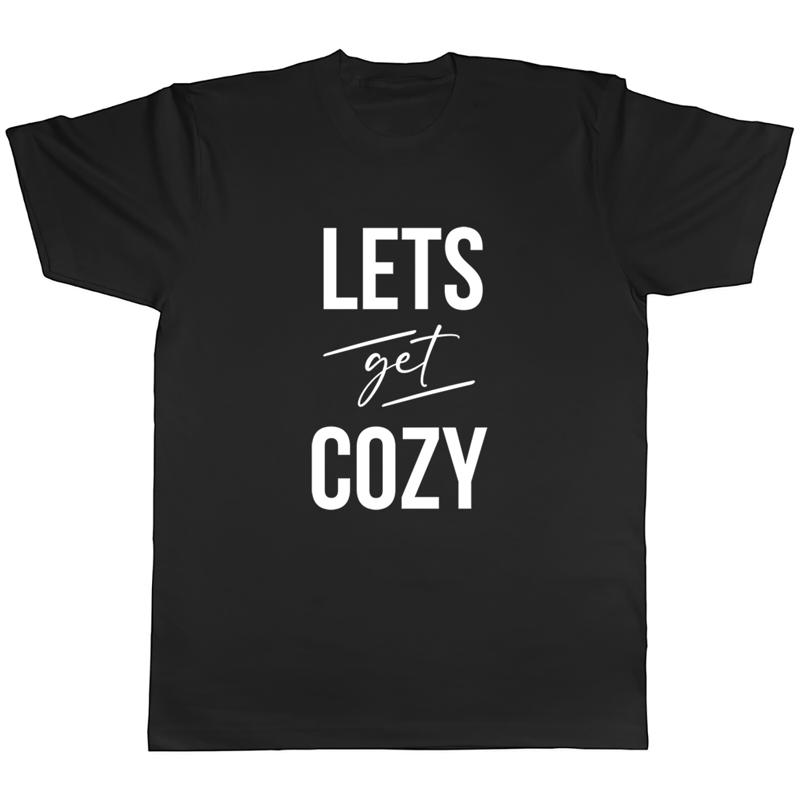 Let s Get Cozy Mens Unisex T-Shirt Tee S