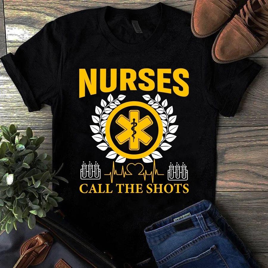 Men s and Women s T-shirts Nurse Call the Shots Nurse Gift XXL