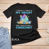 I Stitch A Piece Of My Heart Into Everything I Crochet T-Shirt Unisex T-shirt