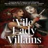 Vile Lady Villains by Danai Christopoulou Hardback Book 9780241763926
