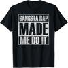 Gangsta Rap Music Made Me Do It Funny Gym Vintage T-Shirt