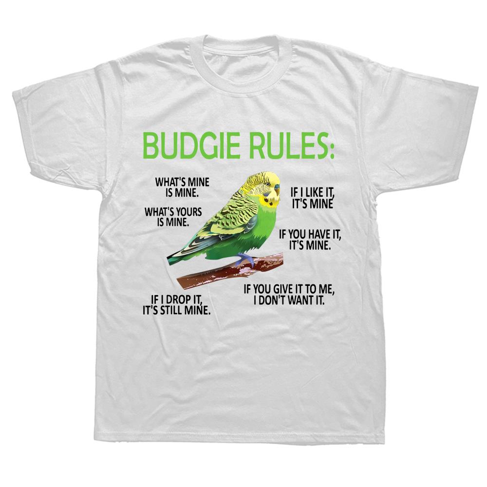 Funny Budgie Rules Parakeet Bird Budgerigar T Shirts Streetwear Short Sleeve Birthday Gifts Summer Style TShirt Unisexs Clothing S