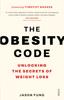 Libro The Obesity Code : the Bestselling Guide To Unlocking the Secrets of Weight Loss