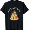In Pizza We Crust - Eye Design - T-Shirt for Food Lovers