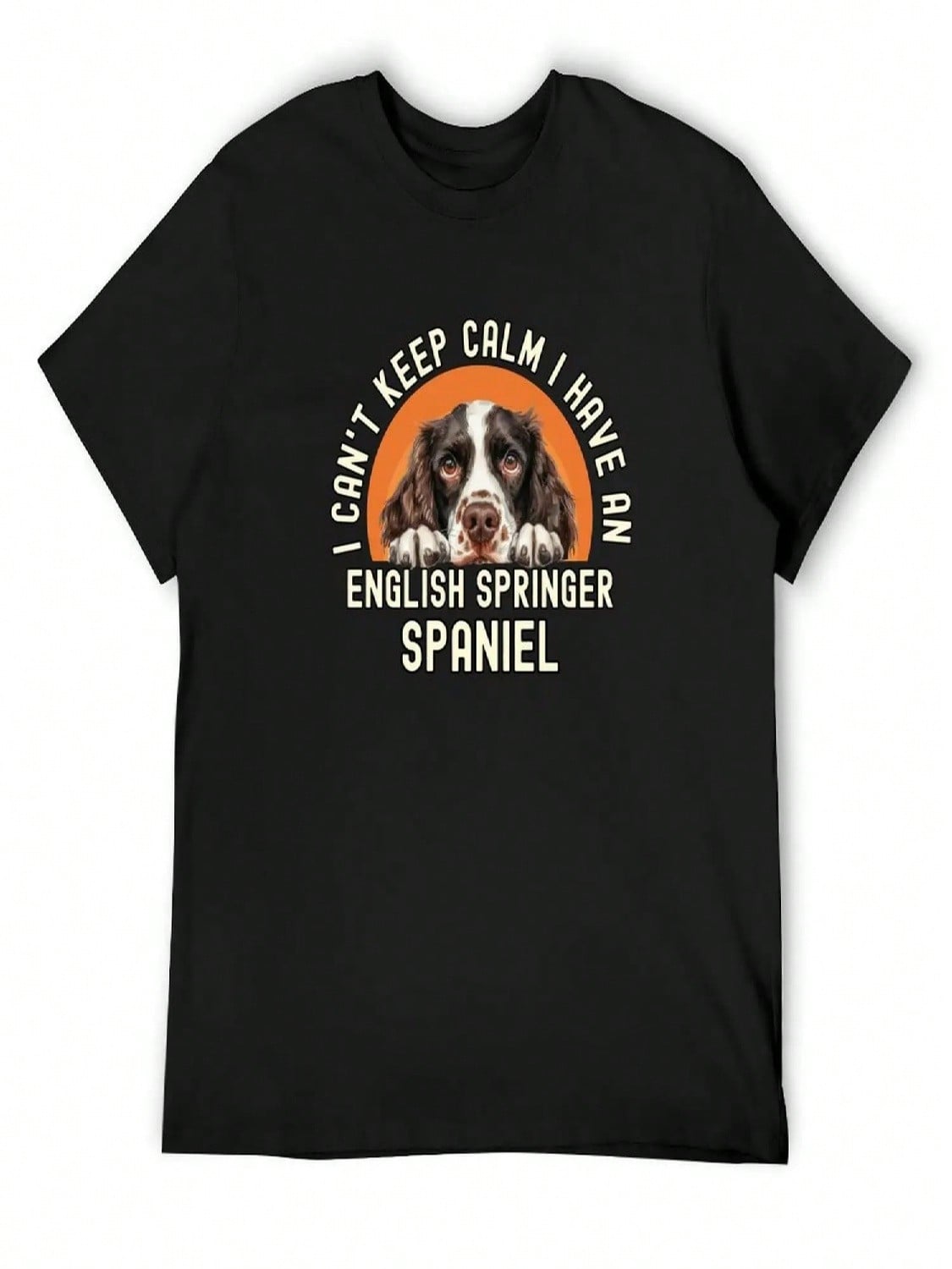 I Cant Keep Calm I Have An English Springer Spaniel T-Shirt Customizeds Oversized Funny Gifts Clothes unisex Designer T Shirt S
