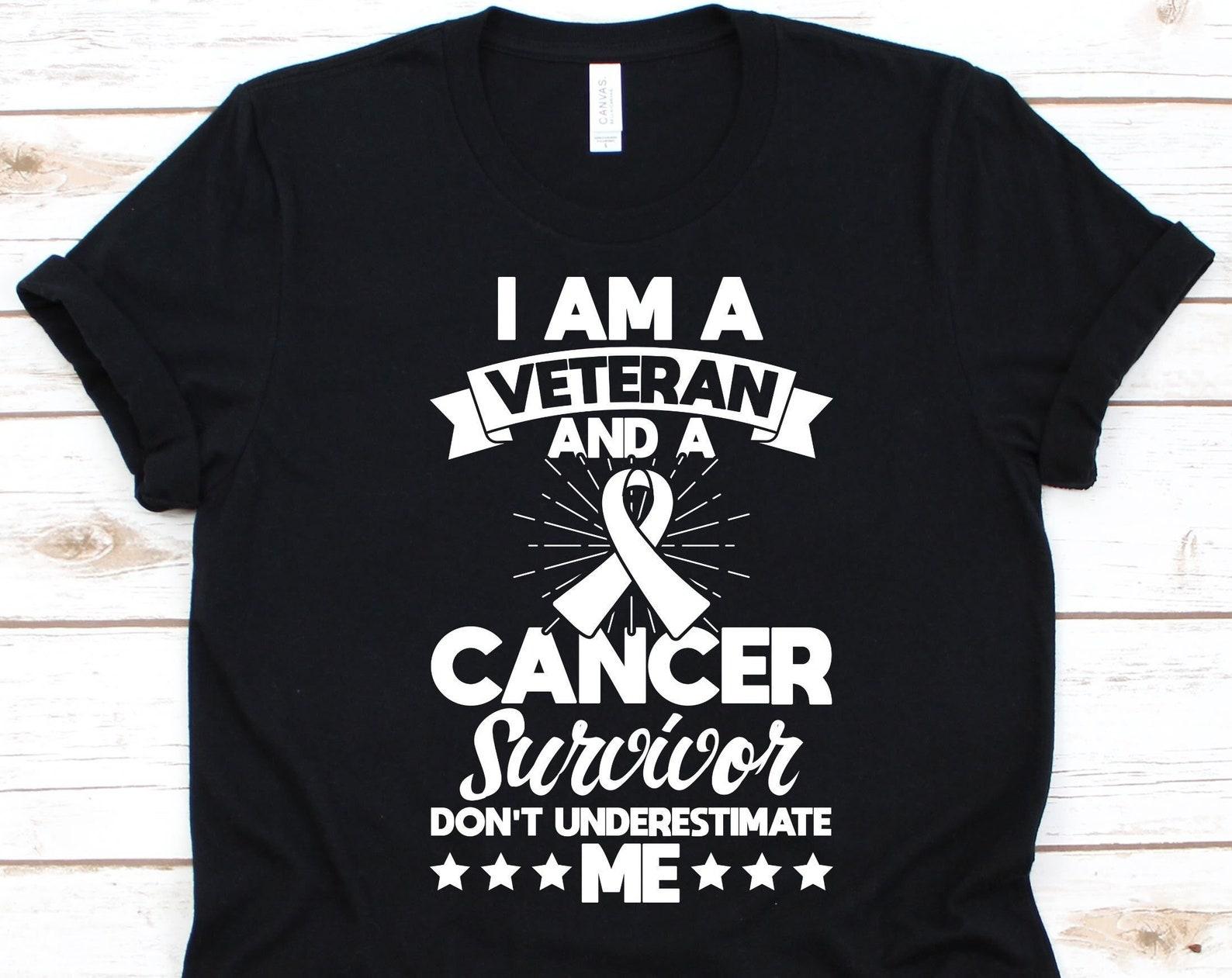I Am A Veteran And A Cancer Survivor Shirt, Cancer Awareness Shirt, Chemotherapy Patient Gift, Veteran Cancer Survivor, Cancer Fighter Shirt 3XL