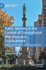 Public Memory In the Context of Transnational Migration and Displacement : Migrants and Monuments Kitabı