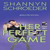 Her Perfect Game by Shannyn Schroeder Paperback Book 9781950640089