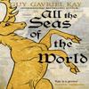 All the Seas of the World by Guy Gavriel Kay Paperback Book 9781529385205