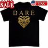 New DARE Band Gift Funny S-235XL T-Shirt B07586