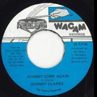 7inch Record JOHNNY CLARKE - Johnny Come Again None Wacam 1991 Jamaica Reggae, Ska & Dub