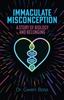 The Immaculate Misconception : A Story of Biology and Belonging Book