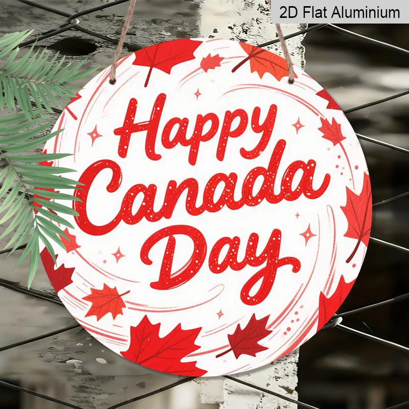 2D Flat, Round Aluminum Canada Day Decor Plaque, "Happy Canada Day" Sparkly Maple Leaf Metal Sign, Waterproof, Durable & Easy To Install, Ideal for