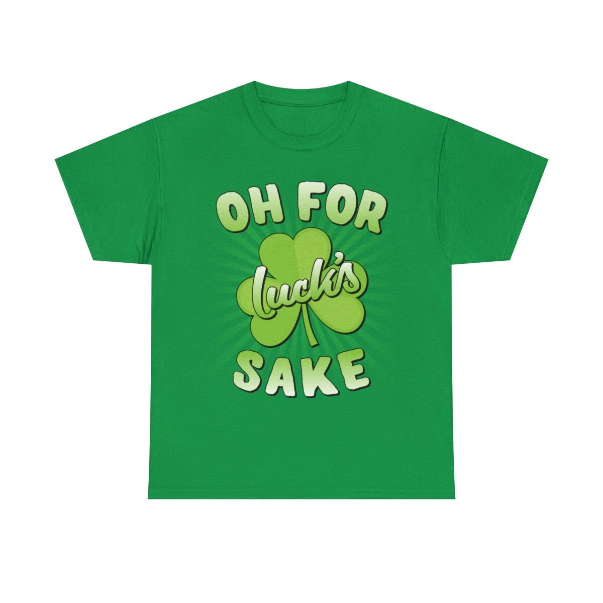 Oh For Lucks Sake St Patricks Day Graphic Tee Shirt XL