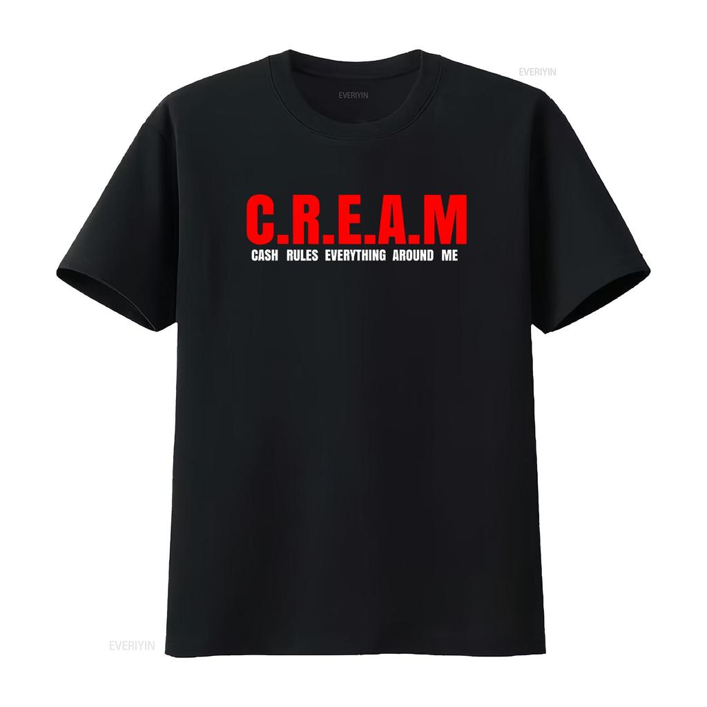 C R E A M Cash Rules Everything Around Me Mens Funny Quote T Shirt vintage Washed designer clothes fashion Unisex Casual homme