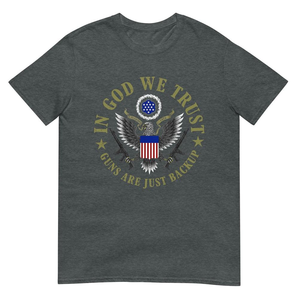 American Flag In God We Trust Guns Are Just Backup TShirt
