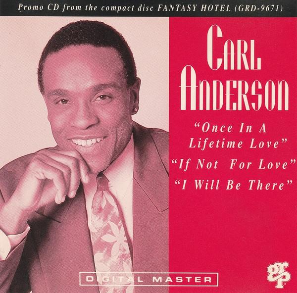 

CD CARL ANDERSON - Once In A Lifetime Love / If Not Fo GRZ9976 GRP 1992 US Jazz Used