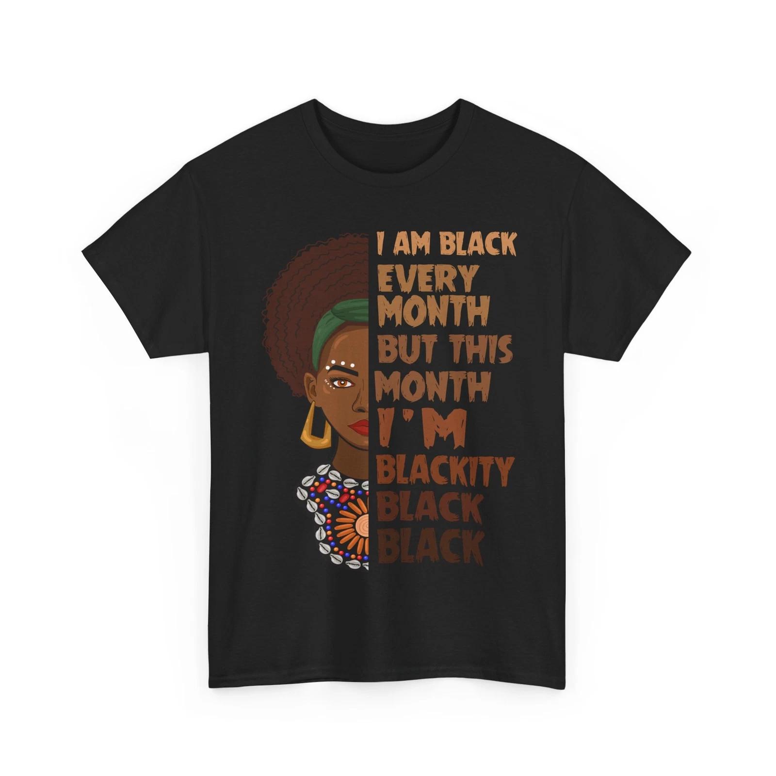 I M Black Every Month Shirt, Black History Month Women T-Shirt S
