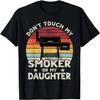 Mens Don't Touch My Smoker or My Daughter Retro BBQ Grill Dad T-Shirt