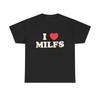 I Love Milfs Funny Graphic T-Shirt Unisex Heavy Cotton Tee Gift NEW