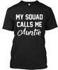 My Squad Calls Me Auntie T-Shirt Made In the USA Size S To 5XL