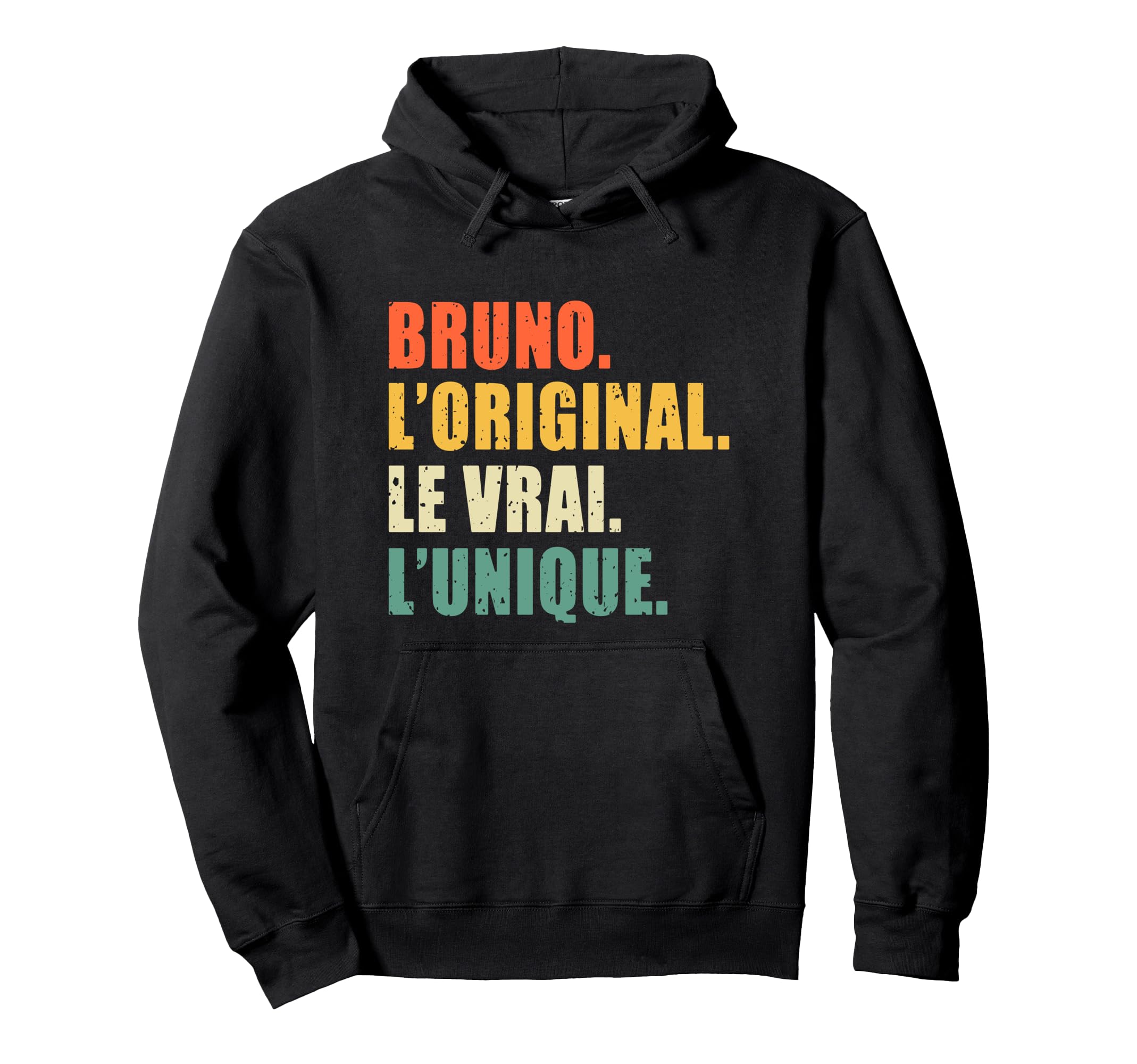 

Bruno The Original Le Vrai L unique Personalized Gift Humorous Hoodie