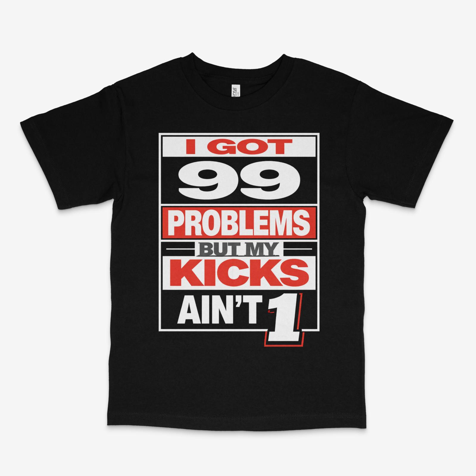 

99 Problems but my Kicks Aint 1 Black Tee 5XL різнокольоровий