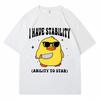 I Have Stability Ability To Stab Graphic T Shirt Funny Cute Duck Meme  Women T-shirt Fashion Oversized  Casual T Shirts