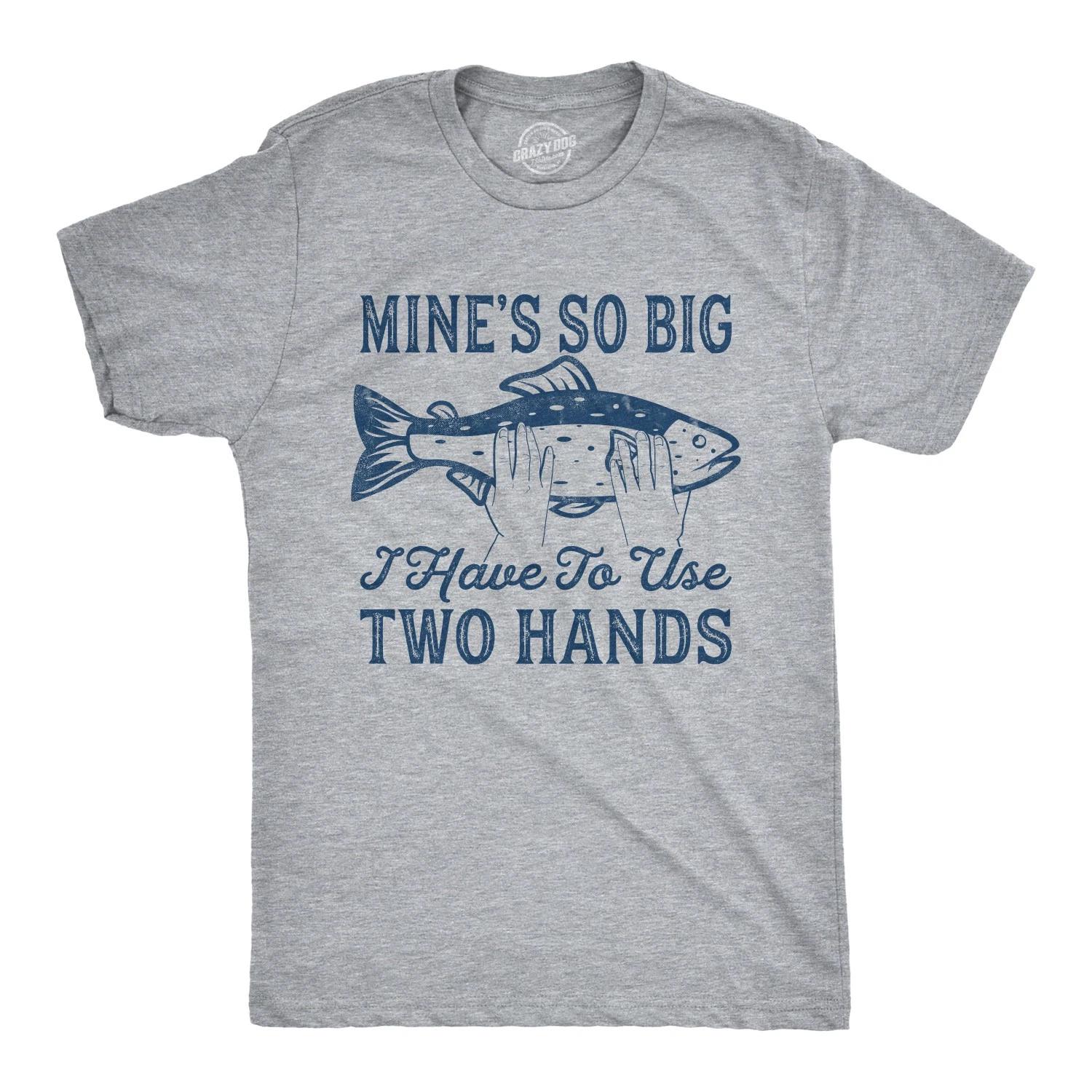 Mens Mines so Big I Have to Use Two Hands T shirt Funny Fishing Graphic Humor XXXXL