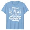 Personalised It Took Me 80 Years Birthday Unisexs TShirt Unisexs Graphic Unisex Top