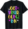 Get Your On In My Glowing Era Group Team Party Squad Gifts T-Shirt