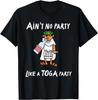 Funny Toga Party NO Party Like A Toga Party Novelty T-Shirt