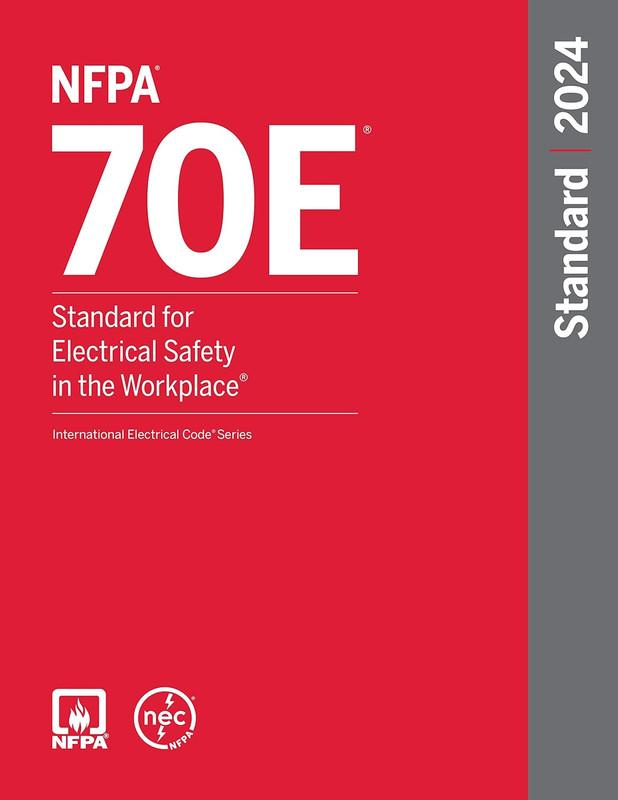 NFPA 70E, Standard for Electrical Safety In the Workplace