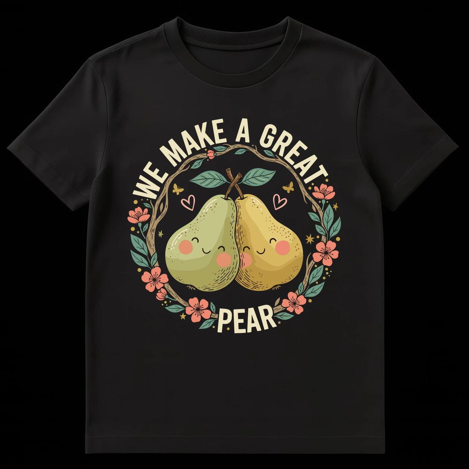 Sweethearts Great Pear Pun Relationship Unisex T-Shirt 3XL