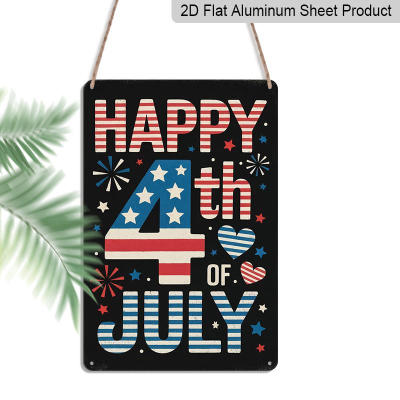 

2D Flat Happy 4th of July Aluminium Sign Vintage Independence Day Metal Sign Patriotic Print Aesthetic for Garden Yard Bar Porch Home Bedroom Kitchen 20*30cm