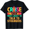Cruise Crew Most Likely To Talk To Strangers Hippie T-Shirt