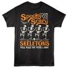 Spooky Scary Skeletons Will Wake You with a Boo Men's T Shirt Unisex T-Shirt