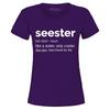 Seester Definition Like a Sister Only Cooler Women's T-Shirt 0 Shirt